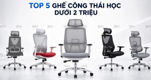 Top 5 Ghế công thái học dưới 2 triệu đáng mua nhất hiện nay